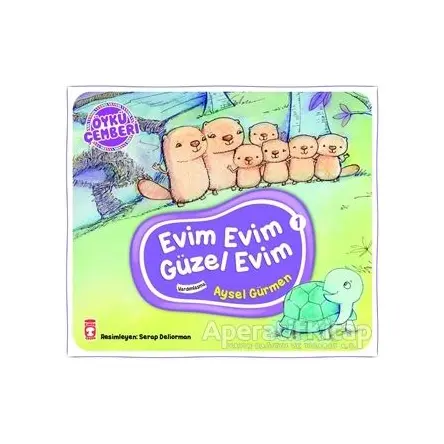 Öykü Çemberi 1: Evim Evim Güzel Evim - Aysel Gürmen - Timaş Çocuk