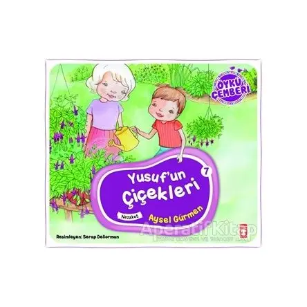 Öykü Çemberi 7: Yusufun Çiçekleri - Aysel Gürmen - Timaş Çocuk