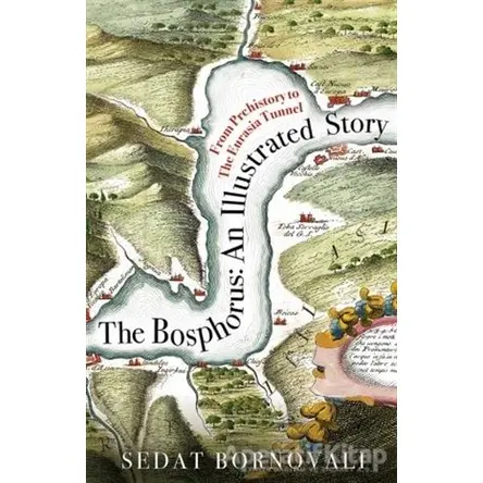 The Bosphorus: An Illustrated Story - Sedat Bornovalı - Timaş Publishing