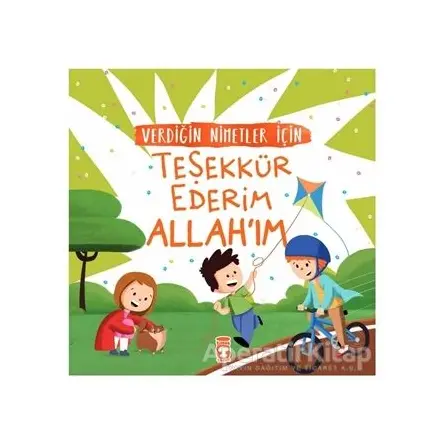 Verdiğin Nimetler İçin Teşekkür Ederim Allahım - Murat Kaya - Timaş Gülce Çocuk