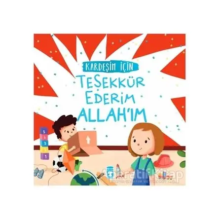 Kardeşim İçin Teşekkür Ederim Allahım - Murat Kaya - Timaş Gülce Çocuk