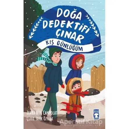Doğa Dedektifi Çınar - Kış Günlüğüm - Zehra Nur Canpolat - Timaş Çocuk