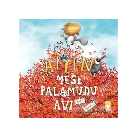 Altın Meşe Palamudu Avı - Katy Hudson - Timaş Çocuk