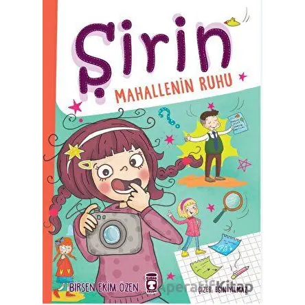 Şirin Mahallenin Ruhu - Birsen Ekim Özen - Timaş Çocuk