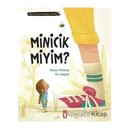 Minicik Miyim? - Vanesaa Martinez - Timaş Çocuk