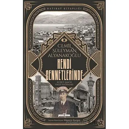 Kendi Cennetlerinde - Cemil Süleyman Alyanakoğlu - Timaş Yayınları