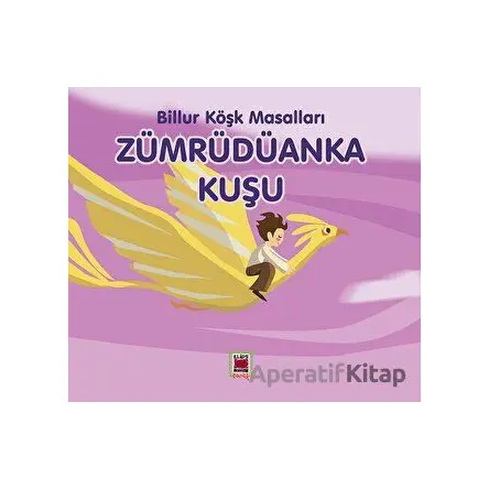 Zümrüdüanka Kuşu - Billur Köşk Masalları - Kolektif - Elips Kitap