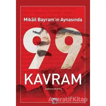 Mikâil Bayram’ın Aynasında 99 Kavram - Mikail Bayram - Elips Kitap