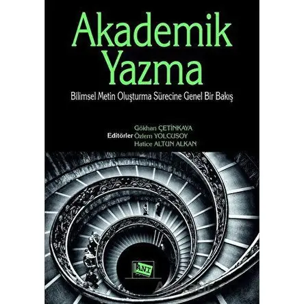 Akademik Yazma: Bilimsel Metin Oluşturma Sürecine Genel Bir Bakış - Kolektif - Anı Yayıncılık