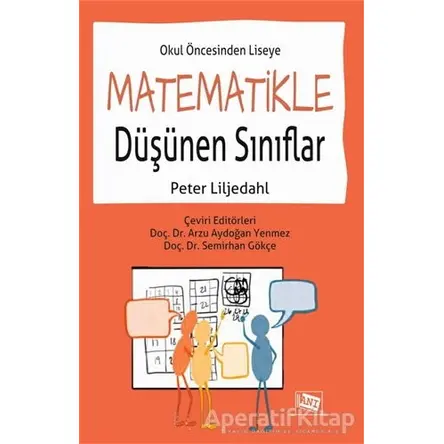 Okul Öncesinden Liseye Matematikle Düşünen Sınıflar - Peter Liljedahl - Anı Yayıncılık