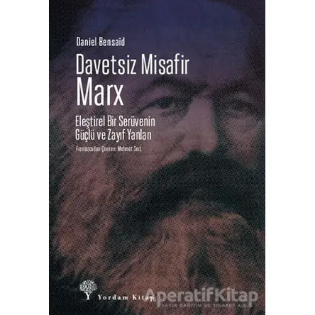Davetsiz Misafir: Marx - Daniel Bensaid - Yordam Kitap