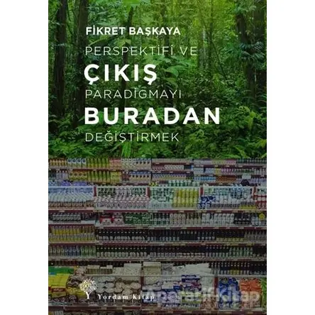 Çıkış Buradan - Fikret Başkaya - Yordam Kitap