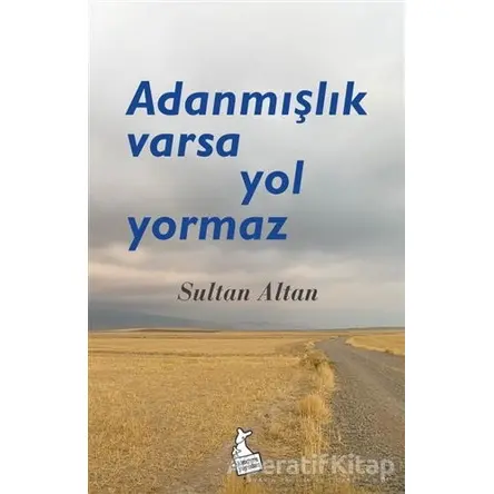 Adanmışlık Varsa Yol Yormaz - Sultan Altan - Kanguru Yayınları
