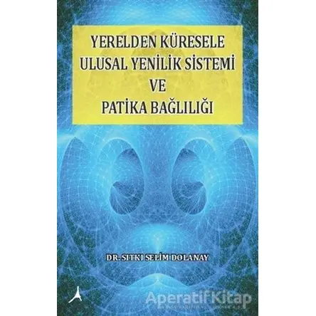 Yerelden Küresele Ulusal Yenilik Sistemi ve Patika Bağlılığı