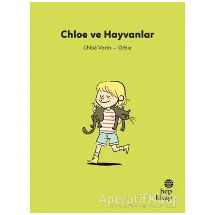 İlk Okuma Hikayeleri: Chloe ve Hayvanlar - Chloe Varin - Hep Kitap