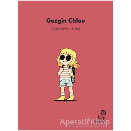 İlk Okuma Hikayeleri: Gezgin Chloe - Chloe Varin - Hep Kitap