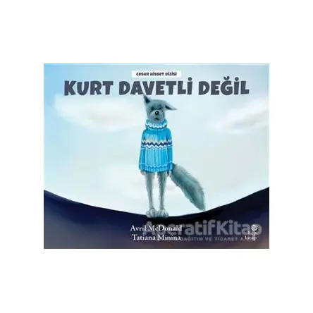 Kurt Davetli Değil - Avril McDonald - Hep Kitap