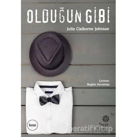 Olduğun Gibi - Julia Claiborne Johnson - Hep Kitap
