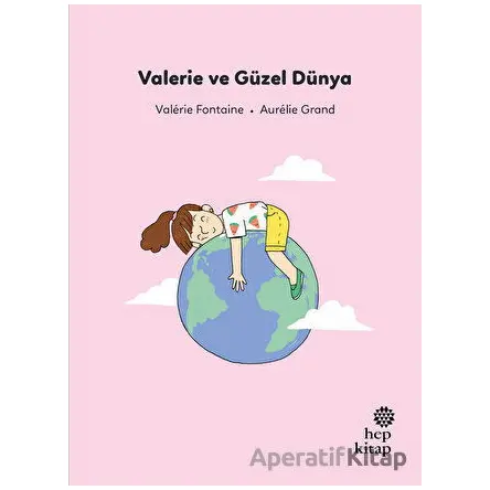 Valerie ve Güzel Dünya - Valerie Fontaine - Hep Kitap