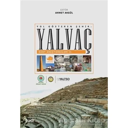 Yol Gösteren Şehir: Yalvaç - Ahmet Akgül - Çizgi Kitabevi Yayınları