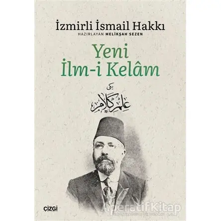 Yeni İlm-i Kelam - İzmirli İsmail Hakkı - Çizgi Kitabevi Yayınları