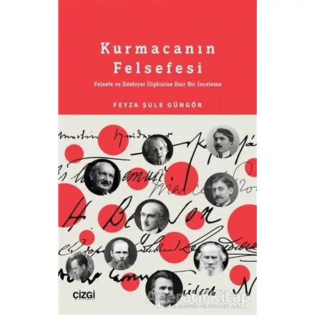Kurmacanın Felsefesi - Feyza Şule Güngör - Çizgi Kitabevi Yayınları