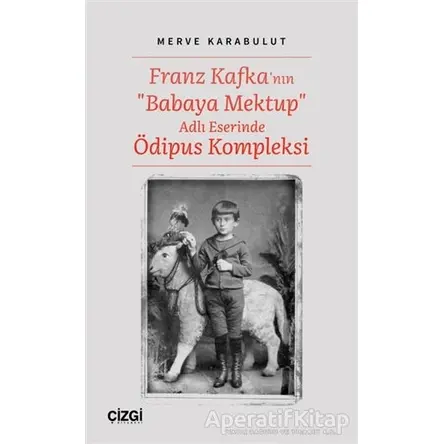 Franz Kafkanın Babaya Mektup Adlı Eserinde Ödipus Kompleksi