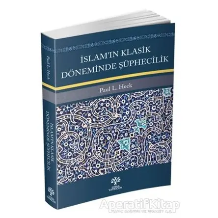İslam’ın Klasik Döneminde Şüphecilik - Paul L. Heck - Litera Yayıncılık