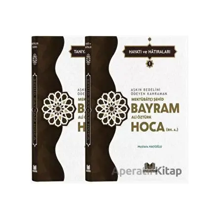 Şehid Bayram Hoca Hayatı Hatıraları - 2 Cilt Takım - Mustafa Hacıoğlu - Kitap Kalbi Yayıncılık
