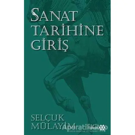 Sanat Tarihine Giriş - Selçuk Mülayim - Yeditepe Yayınevi