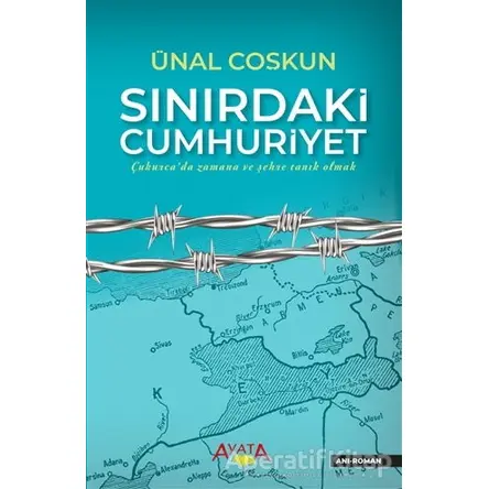 Sınırdaki Cumhuriyet - Ünal Coşkun - Ayata Kitap