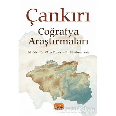 Çankırı Coğrafya Araştırmaları - Okan Türkan - Nobel Bilimsel Eserler