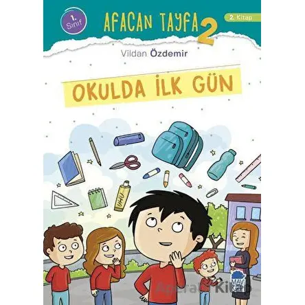 Afacan Tayfa 2 - Okulda İlk Gün (1. Sınıf) - Vildan Özdemir - Mavi Kirpi Yayınları