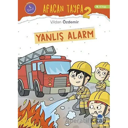 Afacan Tayfa 2 - Yanlış Alarm (1. Sınıf) - Vildan Özdemir - Mavi Kirpi Yayınları