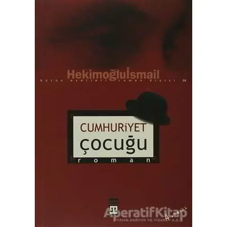 Cumhuriyet Çocuğu - Hekimoğlu İsmail - Timaş Yayınları