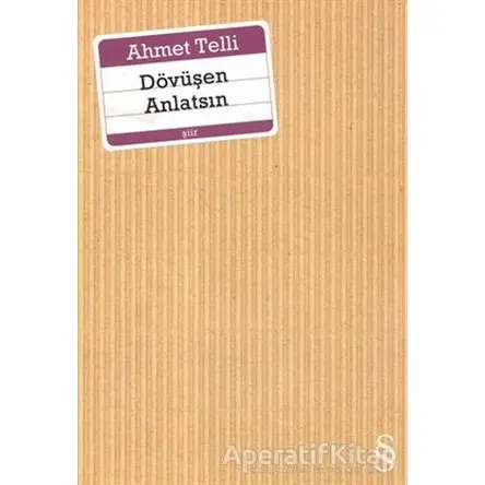 Dövüşen Anlatsın - Ahmet Telli - Everest Yayınları