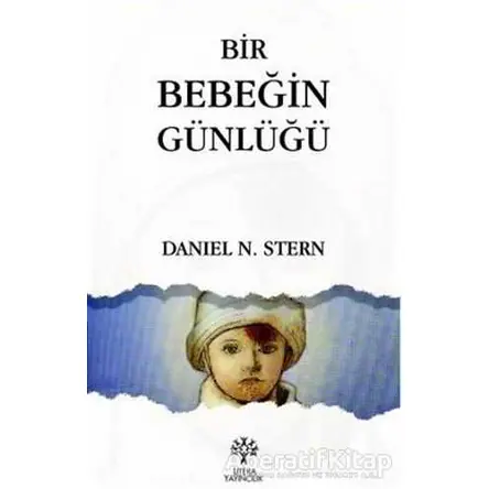Bir Bebeğin Günlüğü - Daniel N. Stern - Litera Yayıncılık