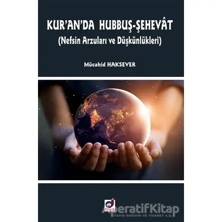 Kur’an’da Hubbuş - Şehevat - Mücahid Haksever - Dua Yayınları