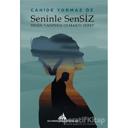 Seninle Sensiz - Cahide Yormaz Öz - Kültürkent Kuledibi Yayınları