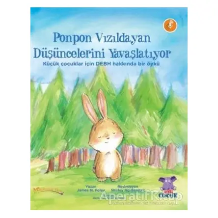 Ponpon Vızıldayan Düşüncelerini Yavaşlatıyor - James M. Foley - Nobel Çocuk