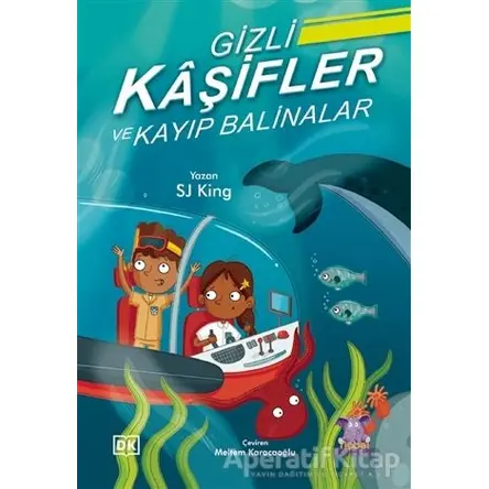 Gizli Kaşifler ve Kayıp Balinalar - SJ King - Nobel Çocuk