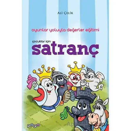 Çocuklar İçin Satranç (Oyunlar Yoluyla Değerler Eğitimi) - Ali Çelik - Pogo Çocuk
