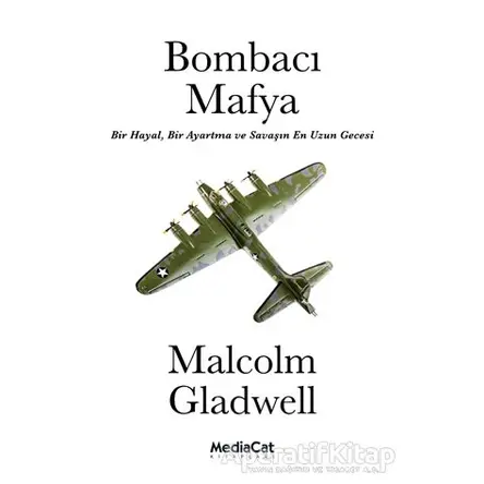 Bombacı Mafya - Malcolm Gladwell - MediaCat Kitapları