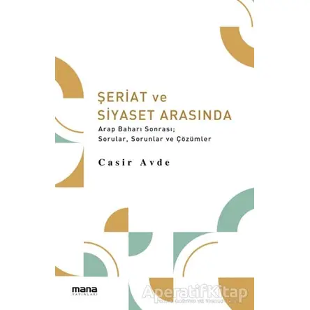 Şeriat ve Siyaset Arasında - Casir Avde - Mana Yayınları
