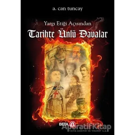 Yargı Etiği Açısından Tarihte Ünlü Davalar - A.Can Tuncay - Beta Yayınevi