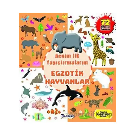 Egzotik Hayvanlar - Benim İlk Yapıştırmalarım - Kolektif - Teleskop Popüler Bilim