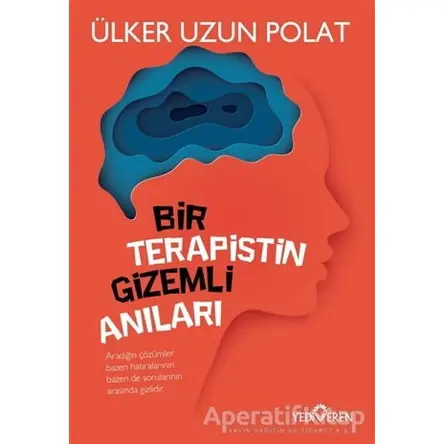 Bir Terapistin Gizemli Anıları - Ülker Uzun Polat - Yediveren Yayınları
