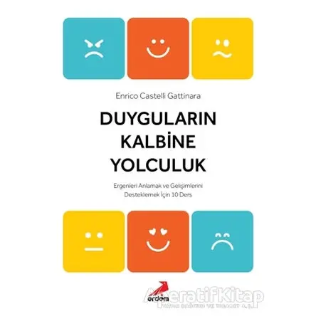Duyguların Kalbine Yolculuk - Enrico Castelli Gattinara - Erdem Yayınları