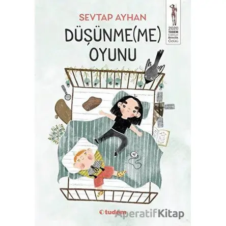 Düşünmeme Oyunu - Sevtap Ayhan - Tudem Yayınları