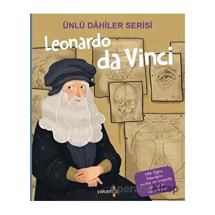Leonardo da Vinci - Ünlü Dahiler Serisi - Kolektif - Yakamoz Yayınevi